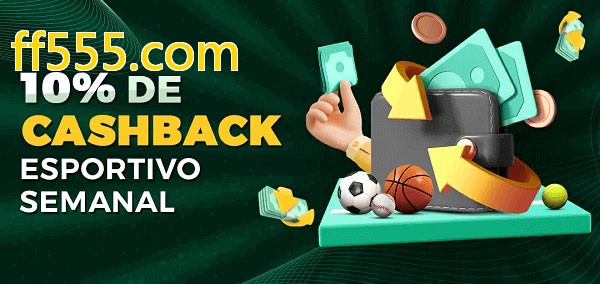 10% de bônus de cashback na ff555.com